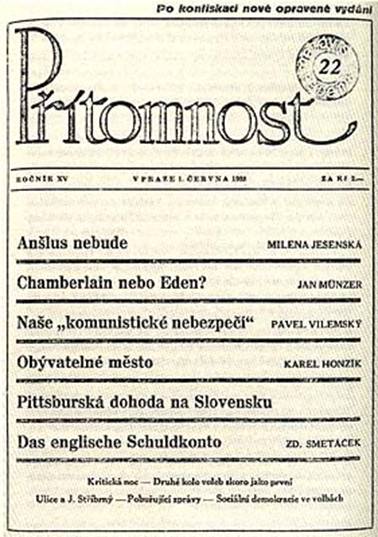 Prvním šéfredaktorem týdeníku Přítomnost (1924) byl Ferdinand Peroutka